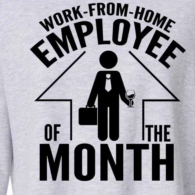 Funny Work From Home Employee Of The Month Cropped Pullover Crew