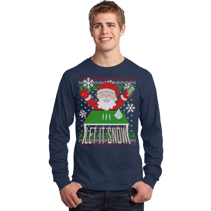 Funny X-Mas Let It Snow Santa Ugly Christmas Sweater Tall Long Sleeve T-Shirt