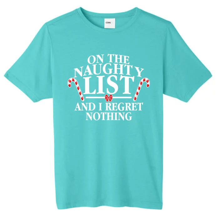 Funny X-Mas On the Naughty List I Regret Nothing ChromaSoft Performance T-Shirt