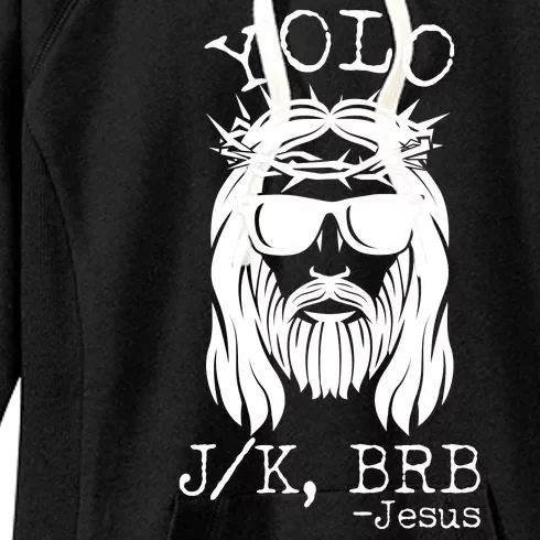 Funny Yolo J/K BRB Jesus Resurrection Women's Fleece Hoodie