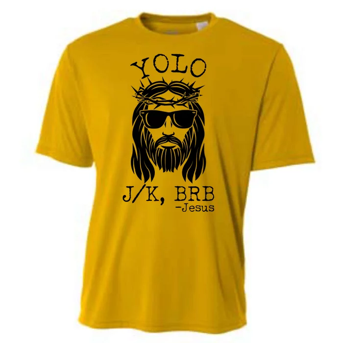 Funny Yolo J/K BRB Jesus Resurrection Cooling Performance Crew T-Shirt