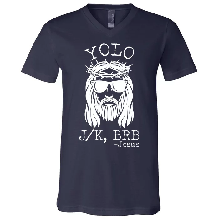 Funny Yolo J/K BRB Jesus Resurrection V-Neck T-Shirt