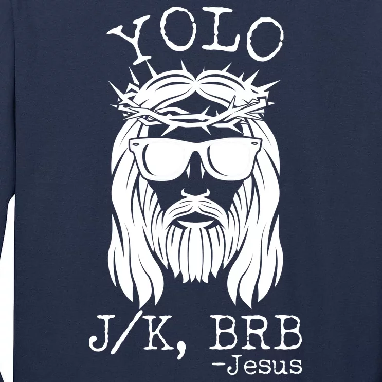 Funny Yolo J/K BRB Jesus Resurrection Tall Long Sleeve T-Shirt