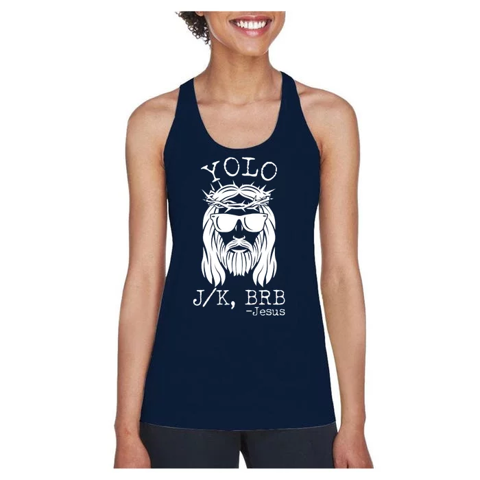 Funny Yolo J/K BRB Jesus Resurrection Women's Racerback Tank