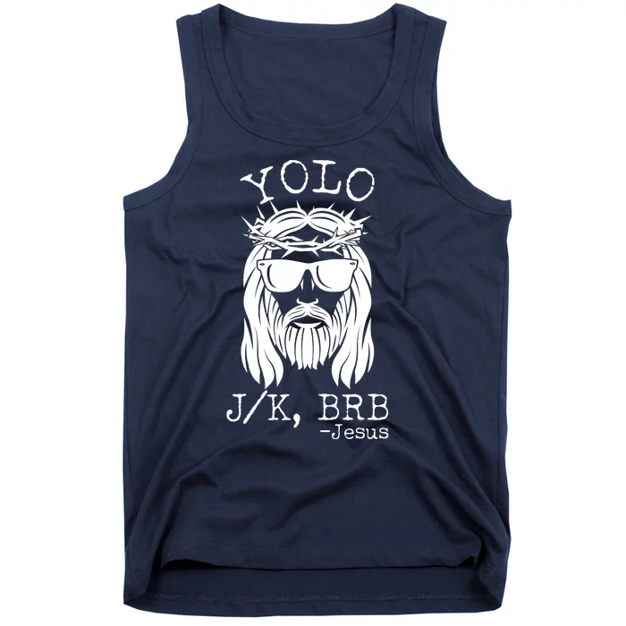 Funny Yolo J/K BRB Jesus Resurrection Tank Top