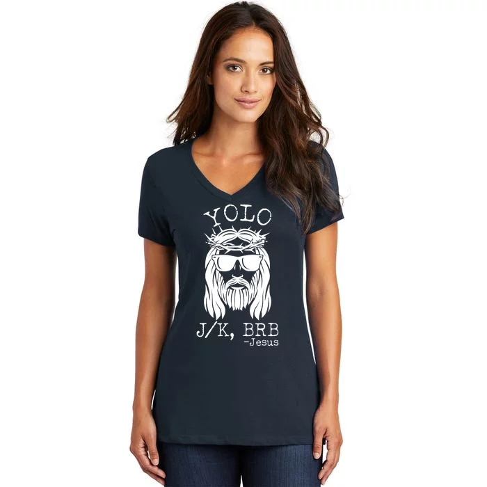 Funny Yolo J/K BRB Jesus Resurrection Women's V-Neck T-Shirt