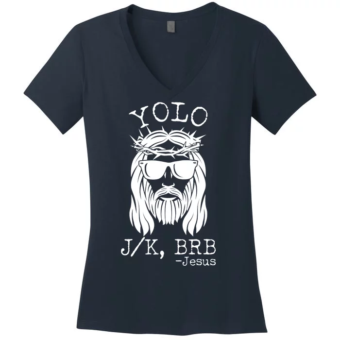 Funny Yolo J/K BRB Jesus Resurrection Women's V-Neck T-Shirt