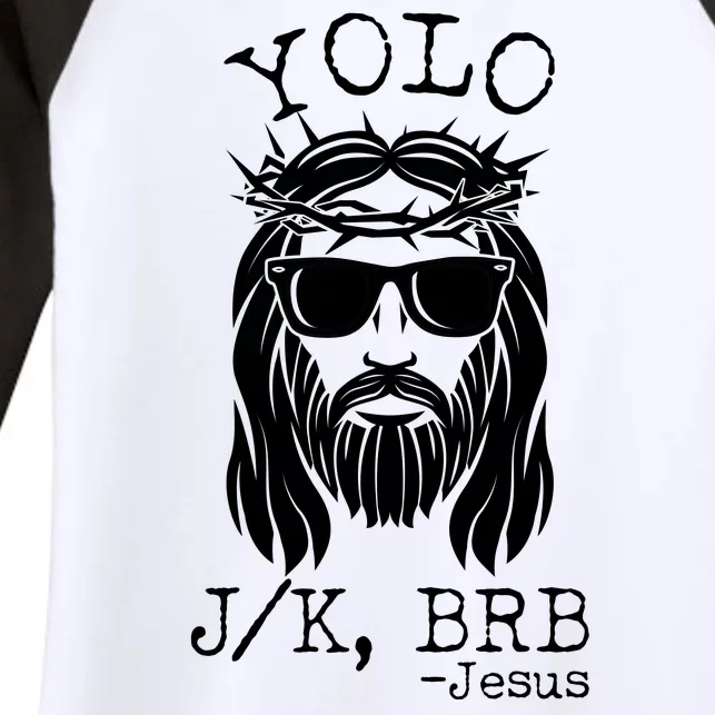 Funny Yolo J/K BRB Jesus Resurrection Women's Tri-Blend 3/4-Sleeve Raglan Shirt