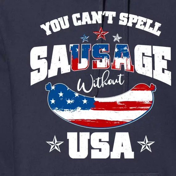 Funny You Can't Spell Sausage Without USA Premium Hoodie