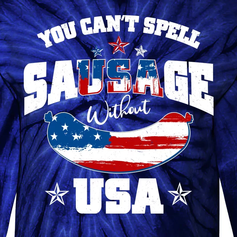 Funny You Can't Spell Sausage Without USA Tie-Dye Long Sleeve Shirt