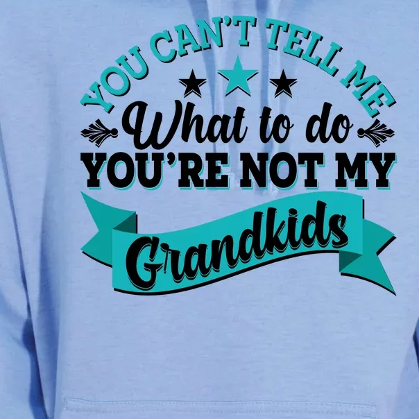 Funny You Can't Tell Me What to do You're Not My Grandkids Unisex Surf Hoodie