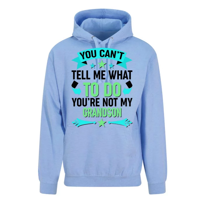 Funny You Can't Tell Me What to do You're Not My Grandson Unisex Surf Hoodie