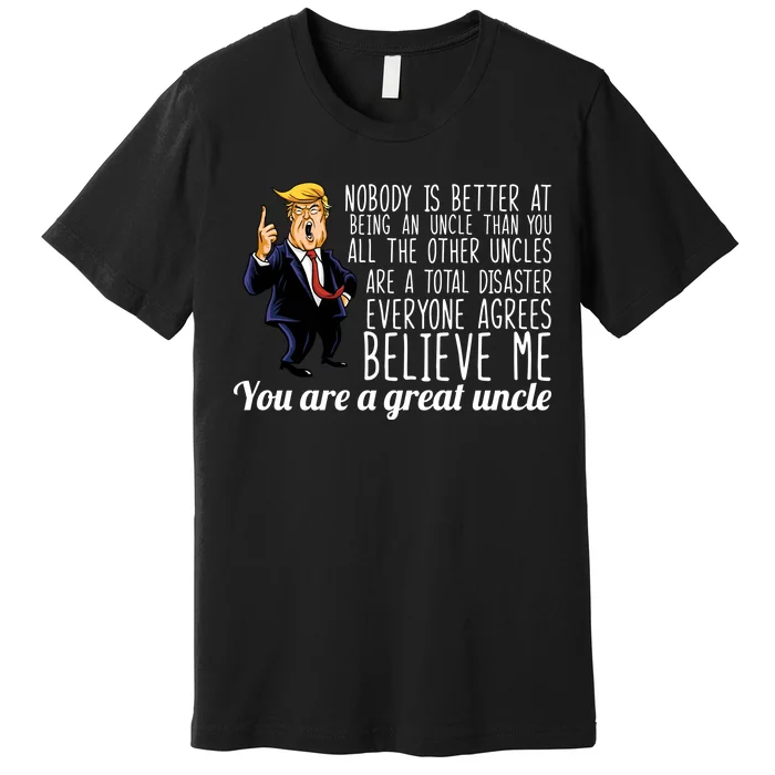 Funny Your A Great Uncle Donald Trump Premium T-Shirt