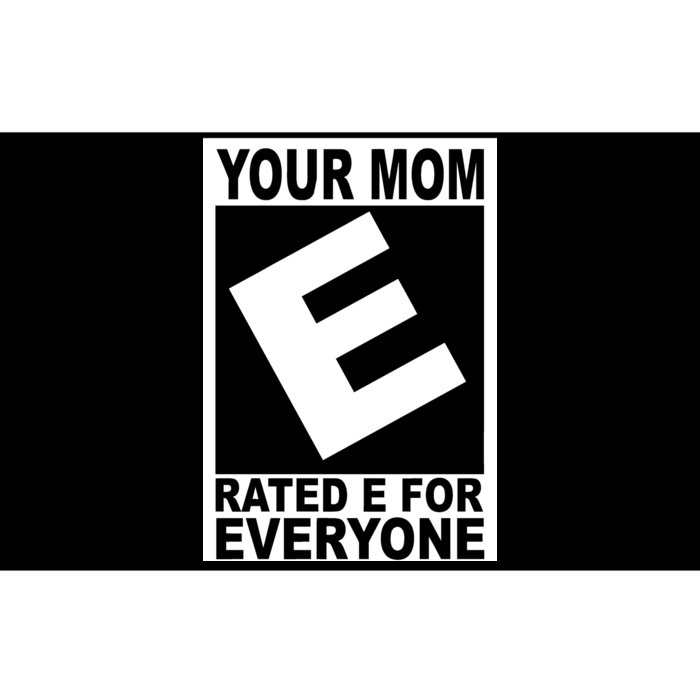 Funny Your Mom Rated E For Everyone Bumper Sticker