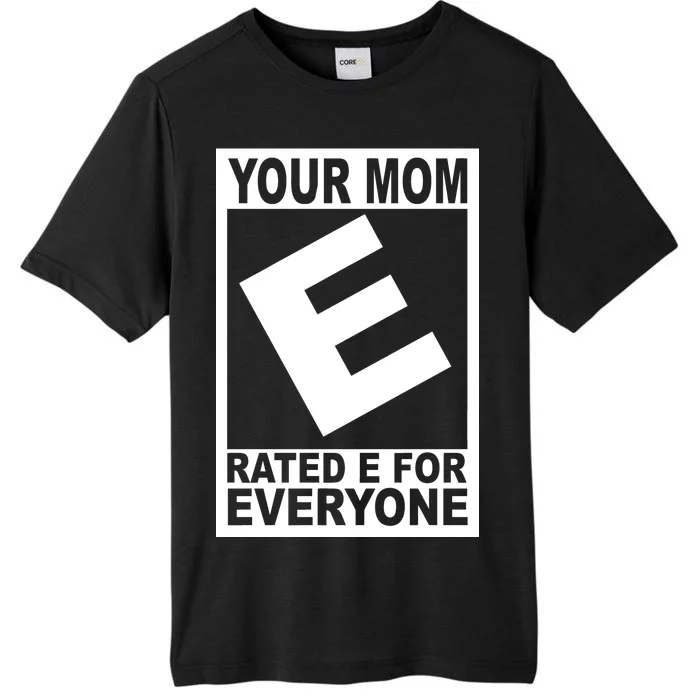 Funny Your Mom Rated E For Everyone ChromaSoft Performance T-Shirt