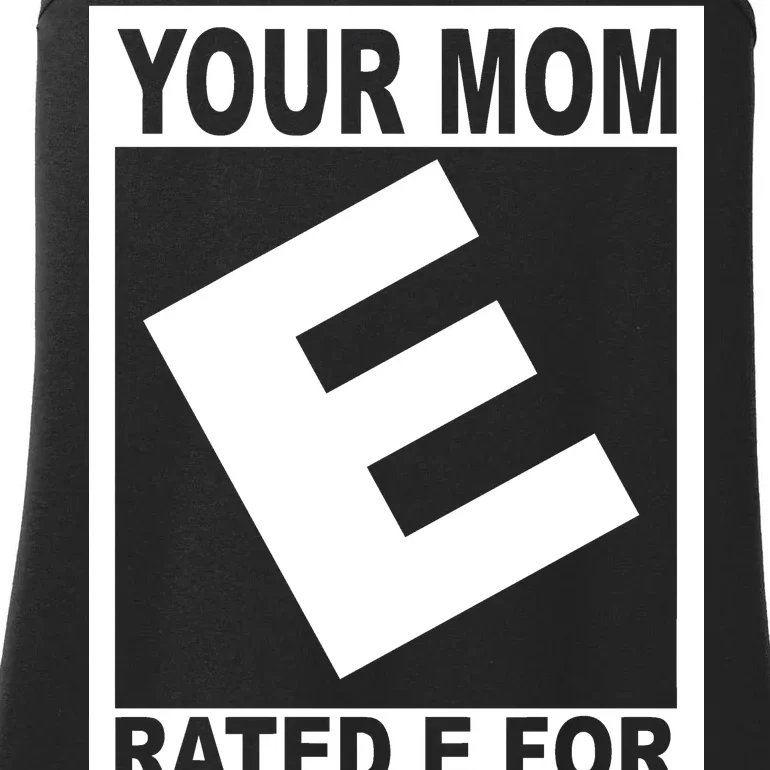 Funny Your Mom Rated E For Everyone Ladies Essential Tank