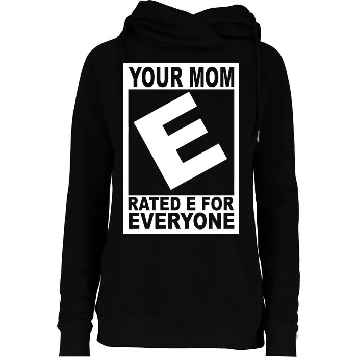 Funny Your Mom Rated E For Everyone Womens Funnel Neck Pullover Hood