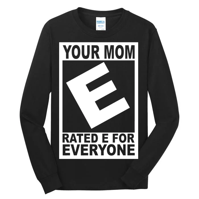 Funny Your Mom Rated E For Everyone Tall Long Sleeve T-Shirt