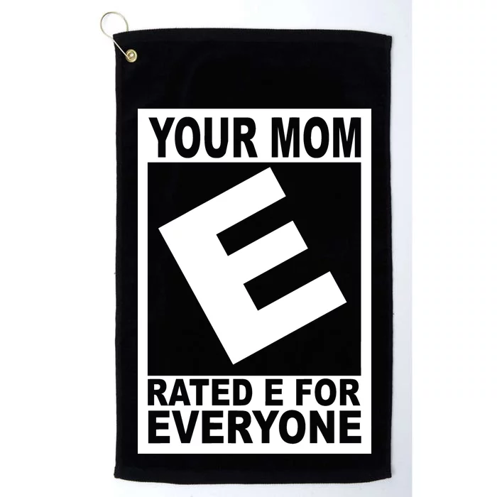 Funny Your Mom Rated E For Everyone Platinum Collection Golf Towel