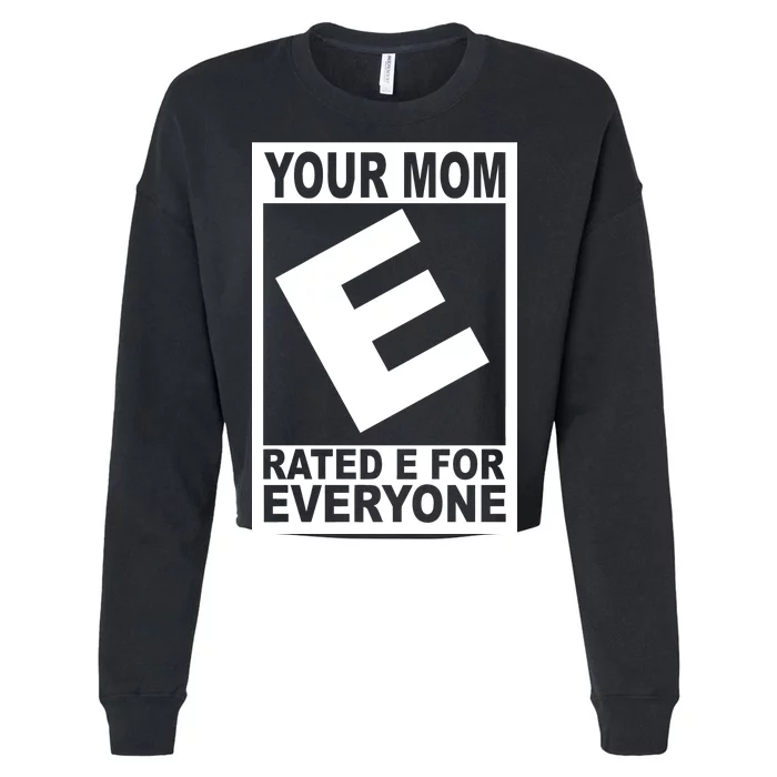 Funny Your Mom Rated E For Everyone Cropped Pullover Crew