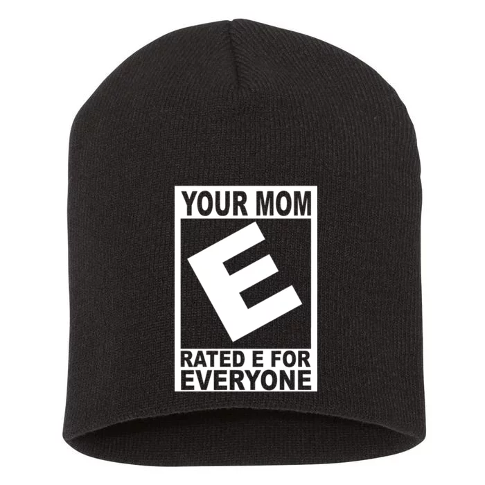 Funny Your Mom Rated E For Everyone Short Acrylic Beanie