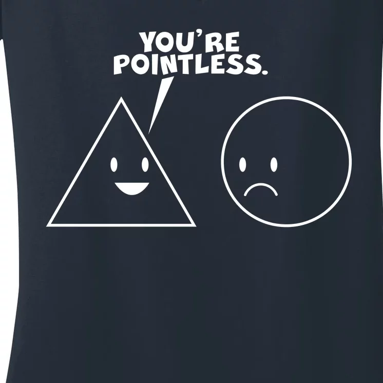 Funny You're Pointless Women's V-Neck T-Shirt