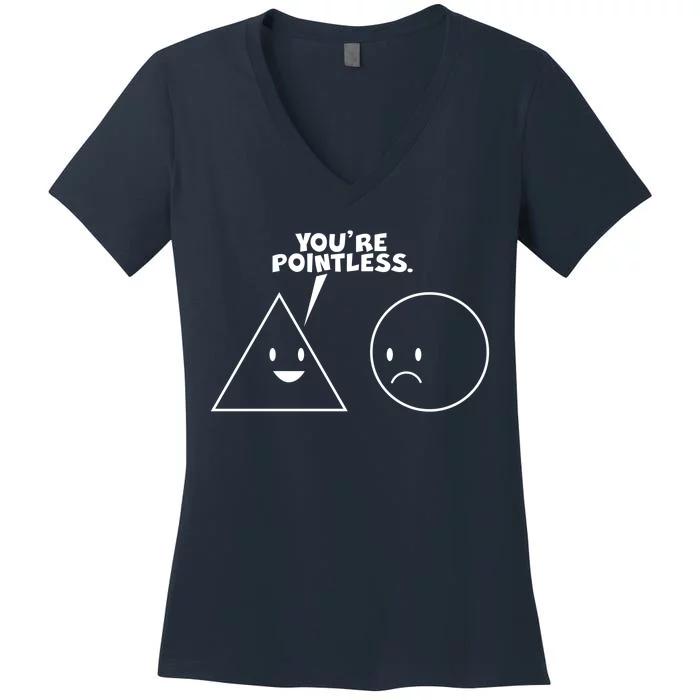 Funny You're Pointless Women's V-Neck T-Shirt