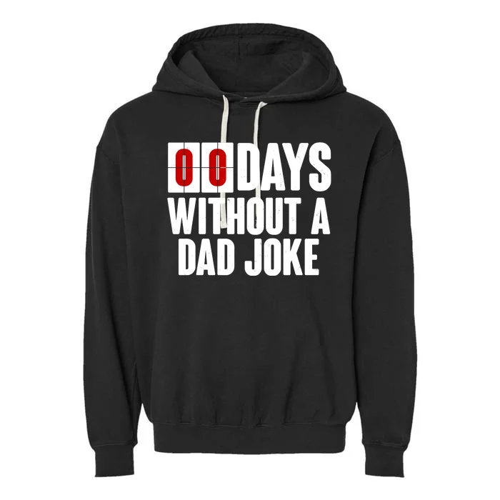 Funny Zero 0 Days Without A Dad Joke Garment-Dyed Fleece Hoodie