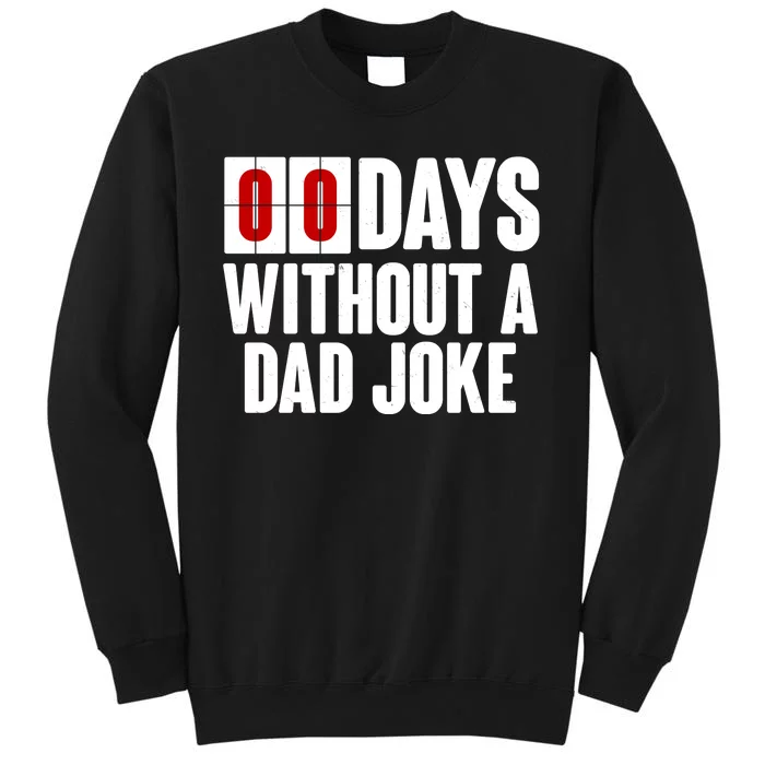 Funny Zero 0 Days Without A Dad Joke Tall Sweatshirt