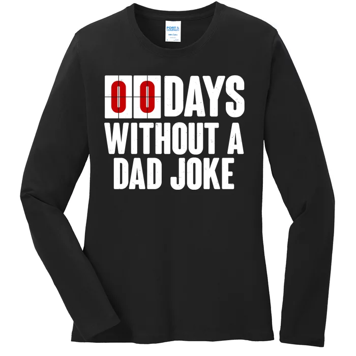 Funny Zero 0 Days Without A Dad Joke Ladies Long Sleeve Shirt