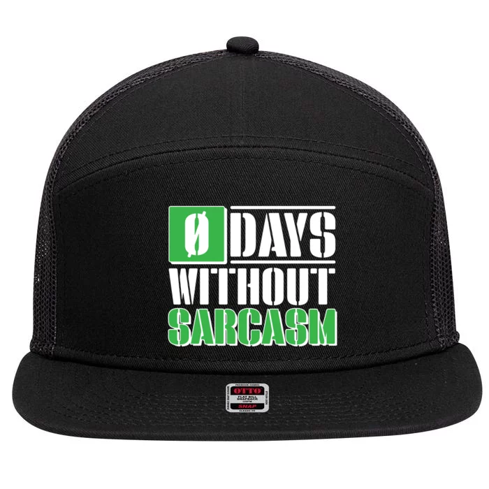 Funny Zero Days Without Sarcasm 7 Panel Mesh Trucker Snapback Hat