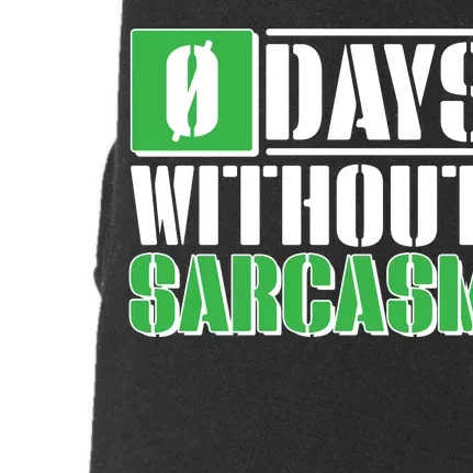 Funny Zero Days Without Sarcasm Doggie 3-End Fleece Hoodie