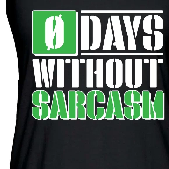 Funny Zero Days Without Sarcasm Ladies Essential Flowy Tank