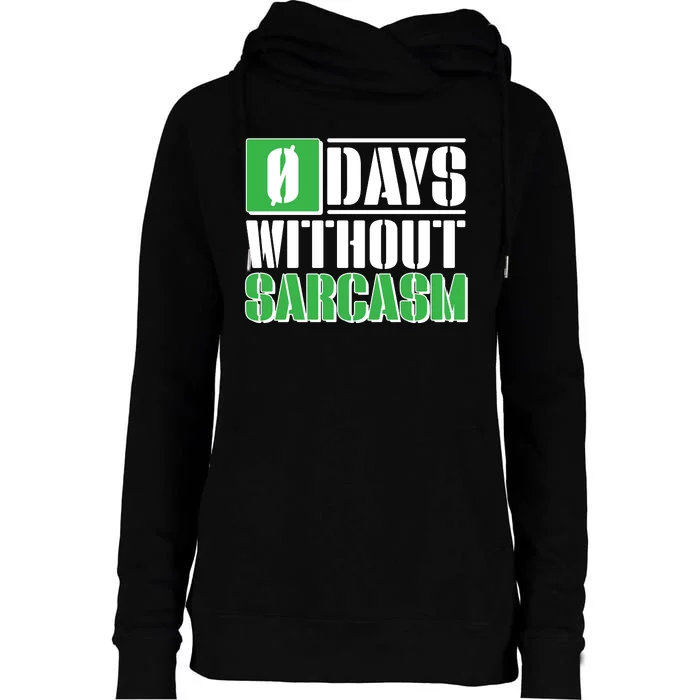 Funny Zero Days Without Sarcasm Womens Funnel Neck Pullover Hood