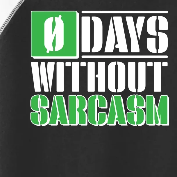 Funny Zero Days Without Sarcasm Toddler Fine Jersey T-Shirt