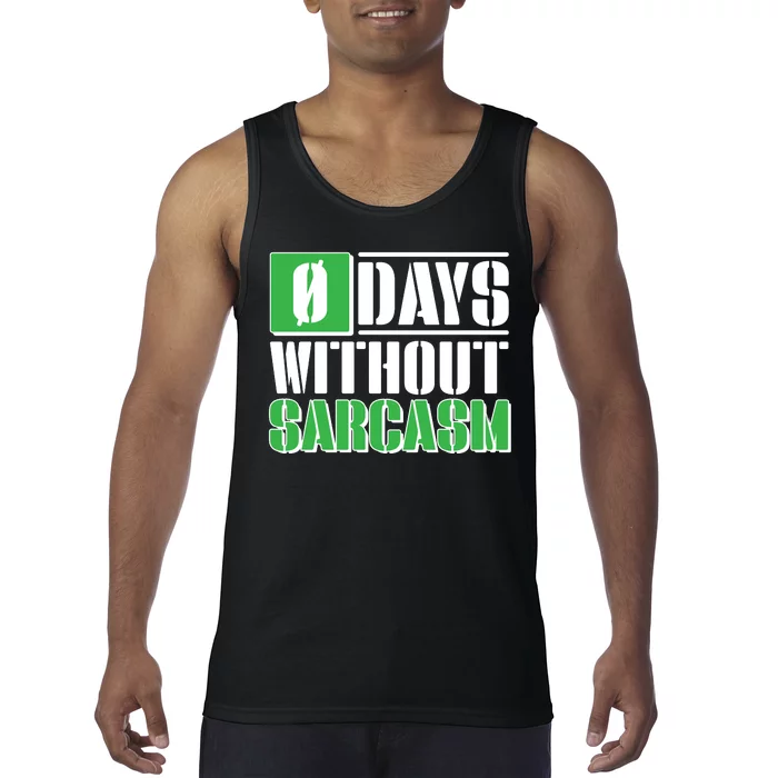 Funny Zero Days Without Sarcasm Tank Top