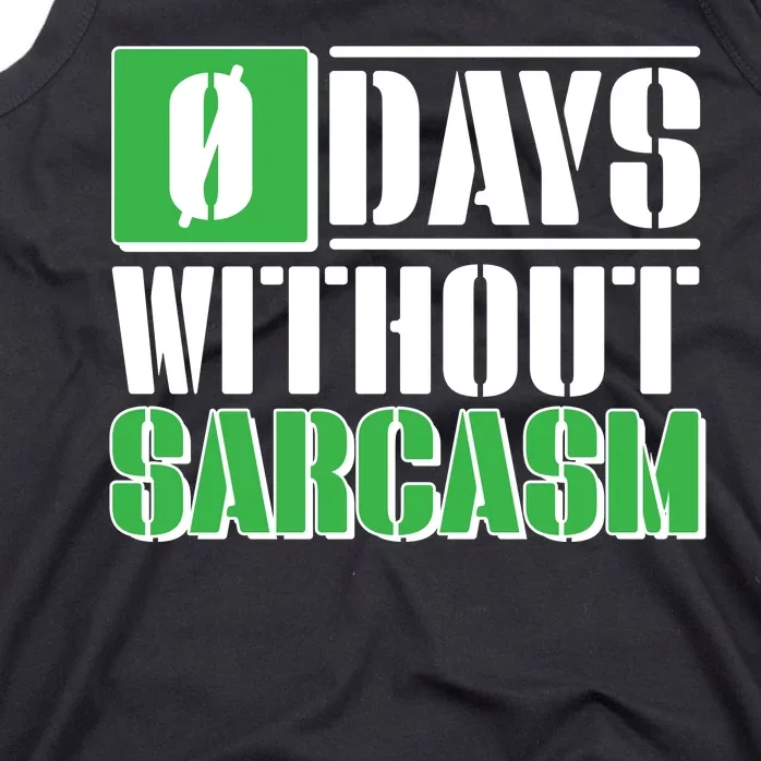 Funny Zero Days Without Sarcasm Tank Top