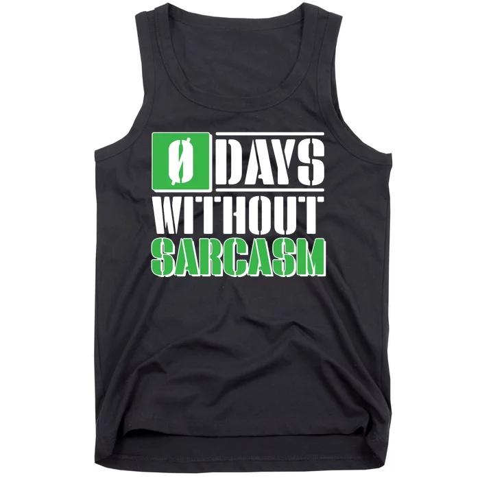 Funny Zero Days Without Sarcasm Tank Top