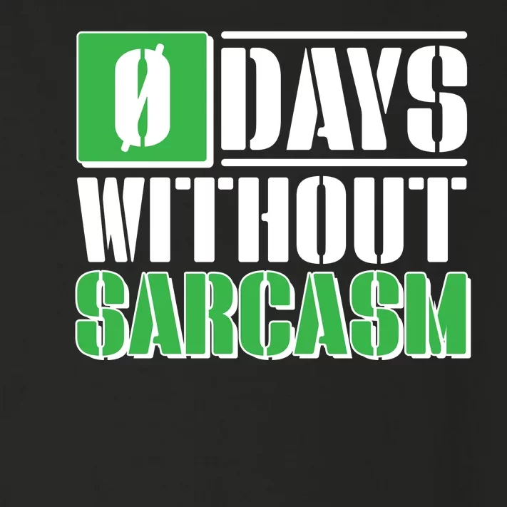 Funny Zero Days Without Sarcasm Toddler Long Sleeve Shirt