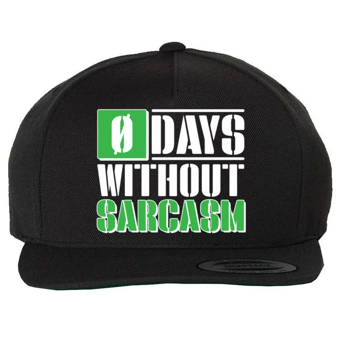 Funny Zero Days Without Sarcasm Wool Snapback Cap