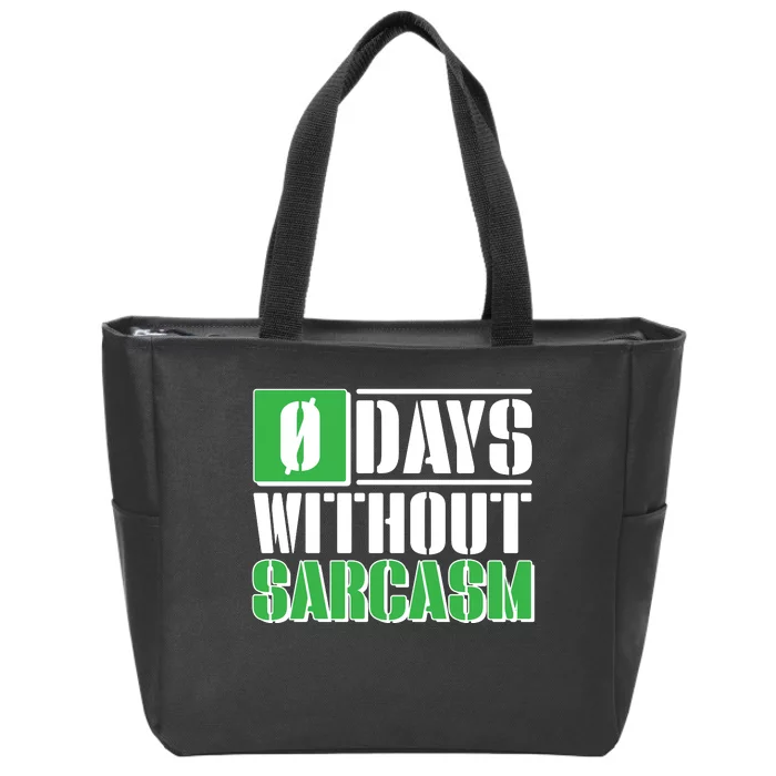 Funny Zero Days Without Sarcasm Zip Tote Bag