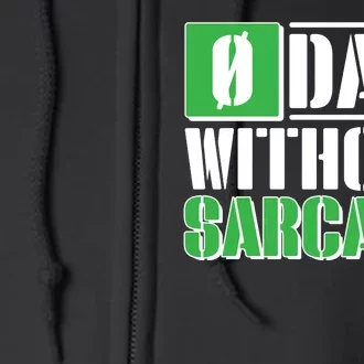 Funny Zero Days Without Sarcasm Full Zip Hoodie