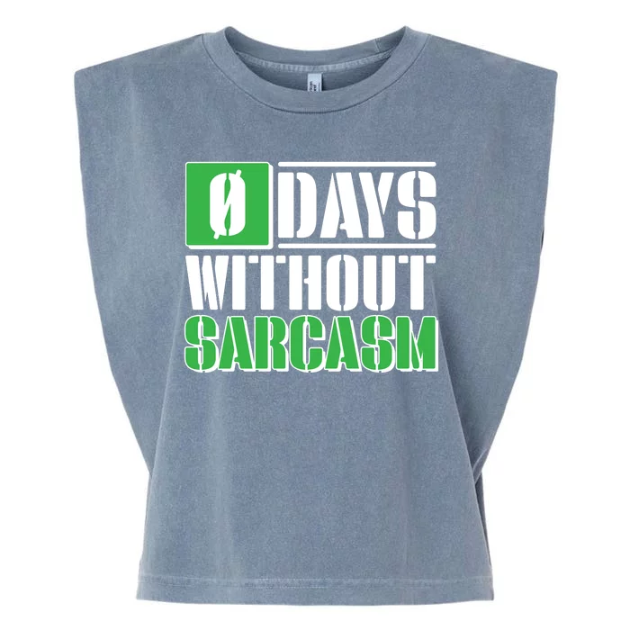 Funny Zero Days Without Sarcasm Garment-Dyed Women's Muscle Tee