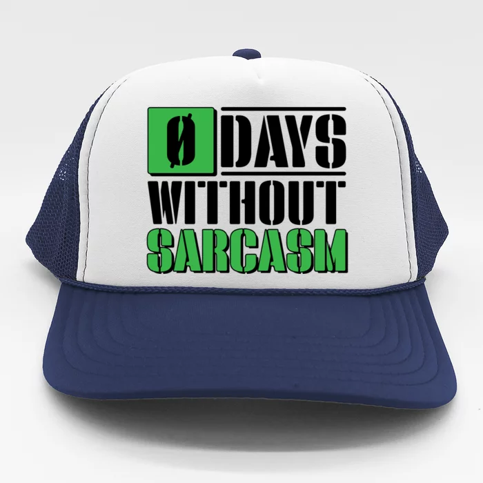 Funny Zero Days Without Sarcasm Trucker Hat