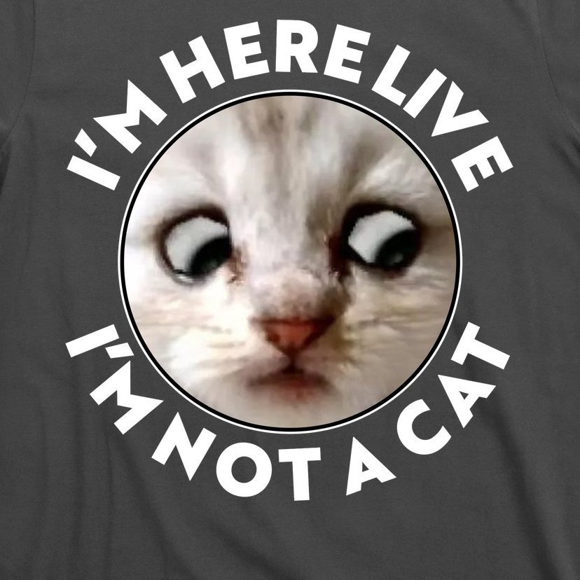 Funny Zoom Lawyer Cat Meme I'm Here Live I'm Not A Cat T-Shirt