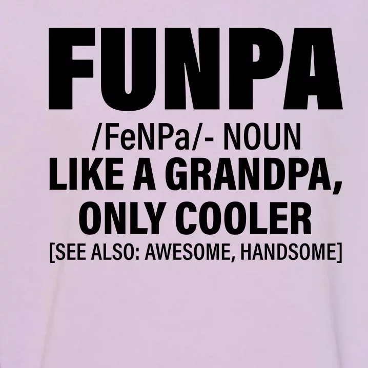 Funpa Like A Grandpa Only Cooler Garment-Dyed Sweatshirt