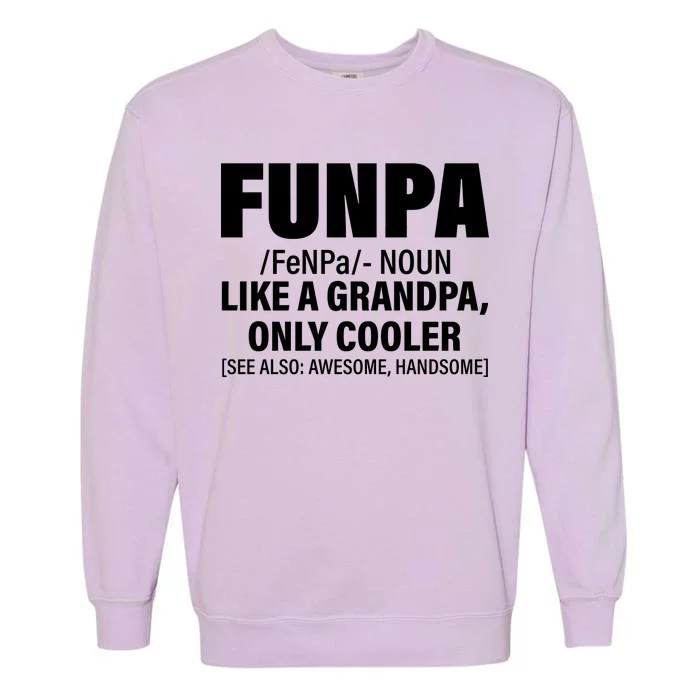 Funpa Like A Grandpa Only Cooler Garment-Dyed Sweatshirt