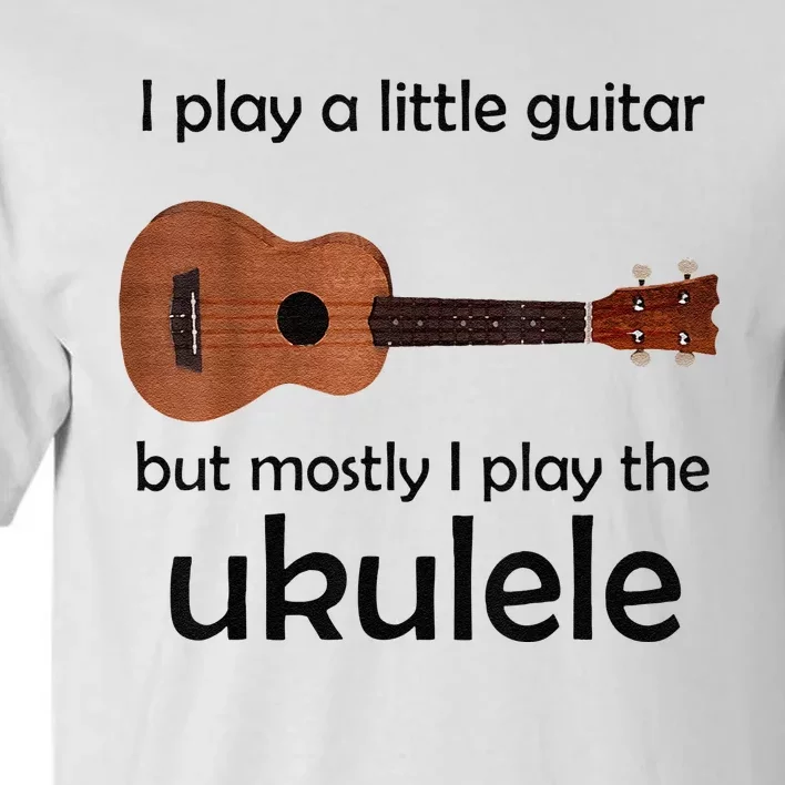 Funny Ukulele Pun Little Guitar Tall T-Shirt