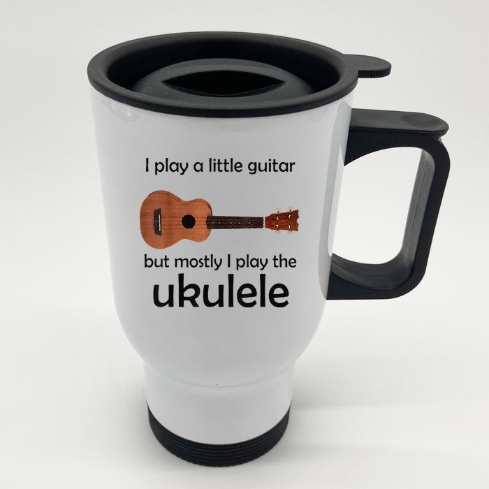 Funny Ukulele Pun Little Guitar Front & Back Stainless Steel Travel Mug