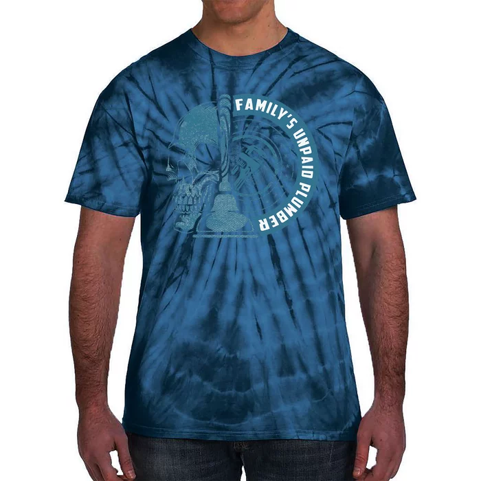 FamilyS Unpaid Plumber Plumbing Pipefitter Tie-Dye T-Shirt